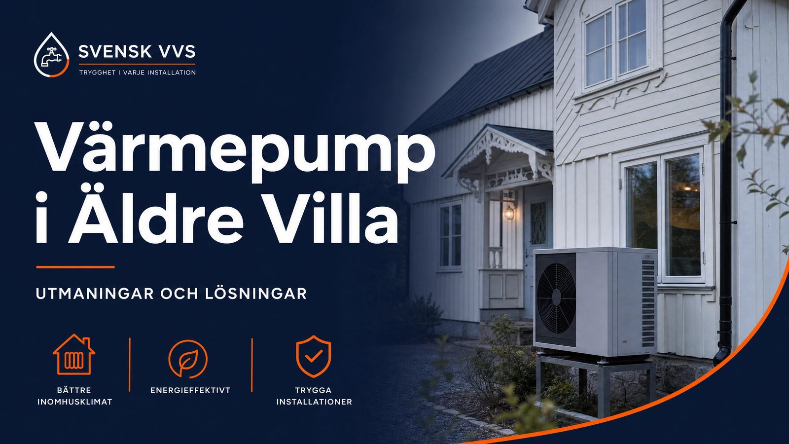 Värmepump i äldre villa – Utmaningar och lösningar